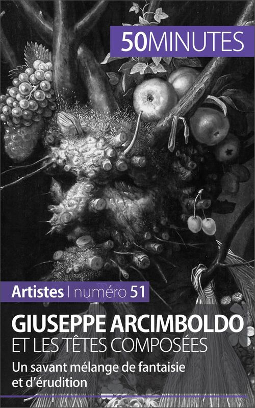 ebook cover of Giuseppe Arcimboldo et les têtes composées, by Anne-Sophie Lesage