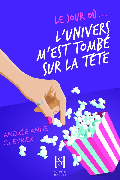 Couverture ebook de Le jour où... l'univers m'est tombé sur la tête, de Andree-Anne Chevrier