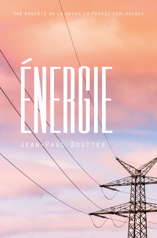 ebook cover of Énergie : Une enquête de la revue La Pensée écologique, by Jean-Paul Bouttes