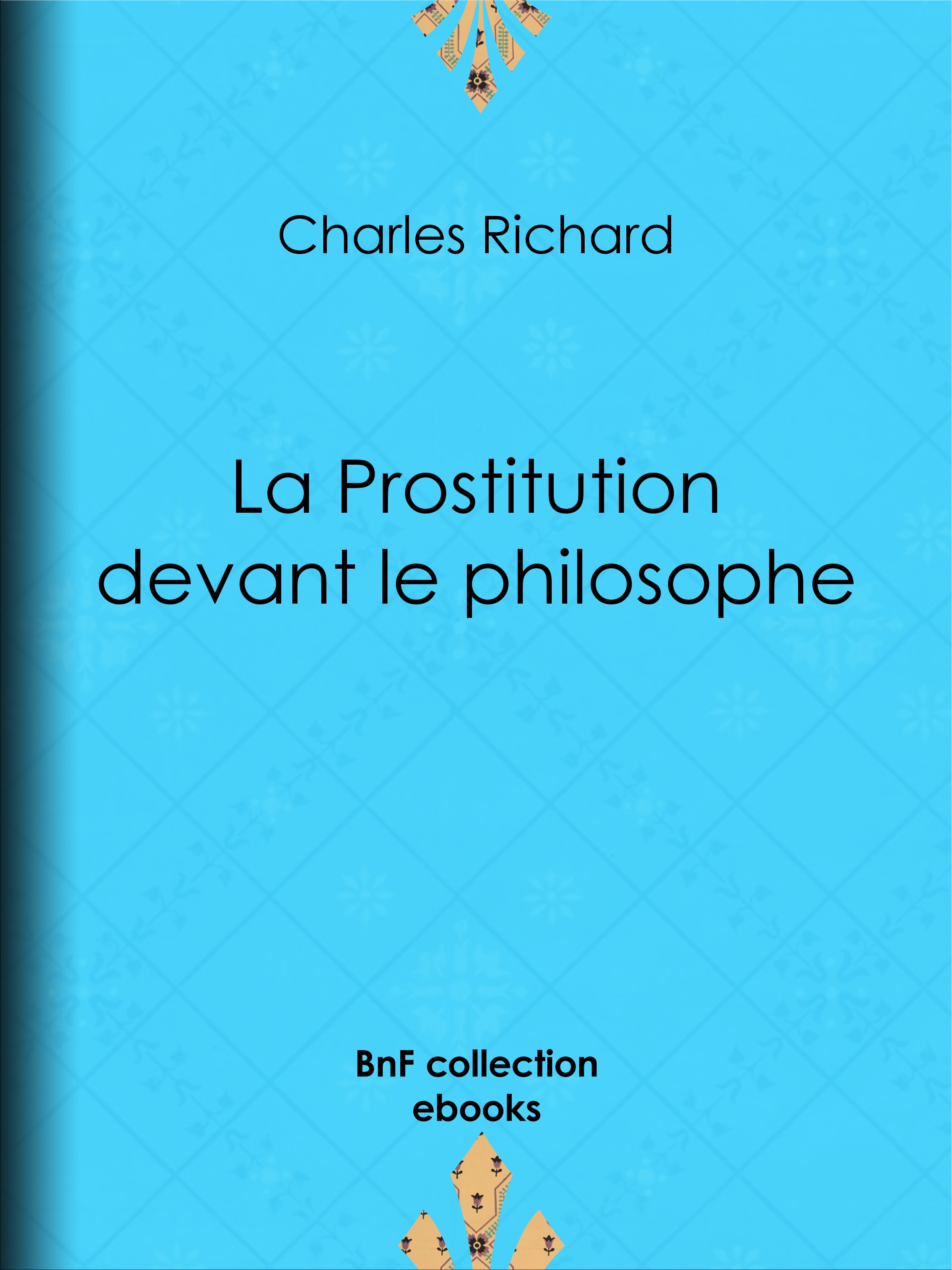 Couverture ebook de La Prostitution devant le philosophe, de Charles Richard