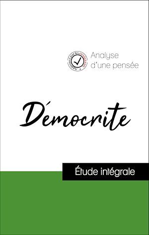 Couverture ebook de Analyse d'une pensée : Démocrite (résumé et fiche de lecture plébiscités par les enseignants sur fichedelecture.fr), de Démocrite
