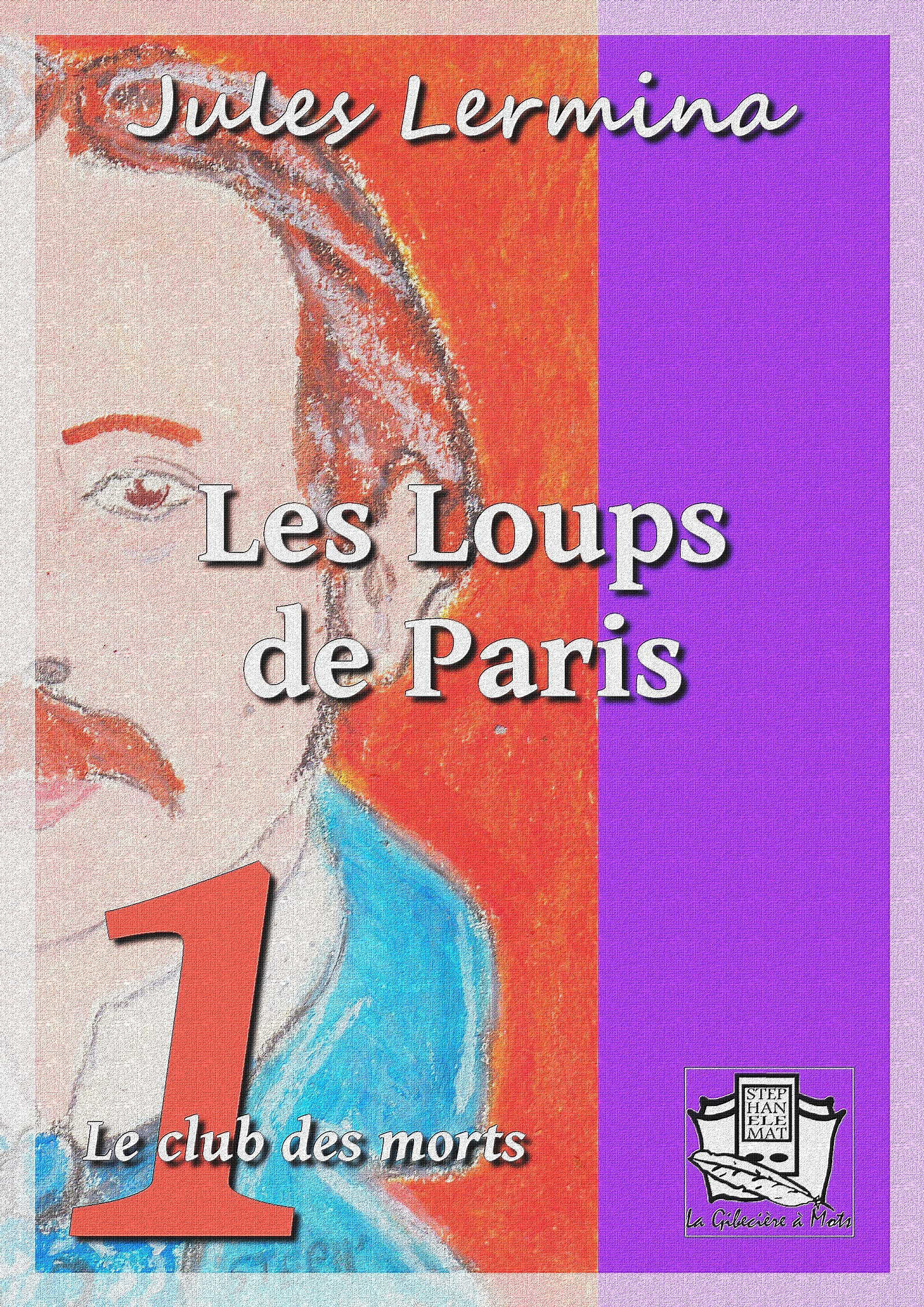 Couverture ebook de Les Loups de Paris, de Jules Lermina