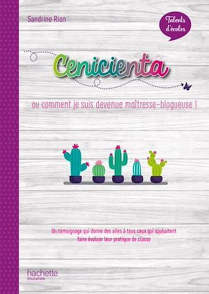 ebook cover of Talents d'école - Cenicienta, histoire d'un blog - ePub FXL- Ed. 2020, by Sandrine Rion