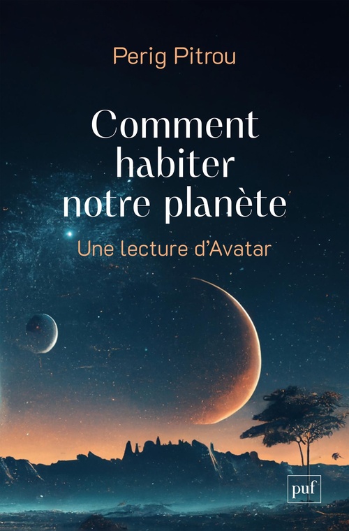 ebook cover of Comment habiter notre planète - Une lecture d'Avatar, by Perig Pitrou