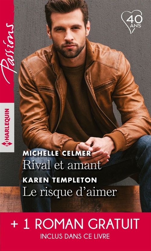 Couverture ebook de Rival et amant - Le risque d'aimer - Une promesse entre nous, de Michelle Celmer, Brenda Harlen, Karen Templeton