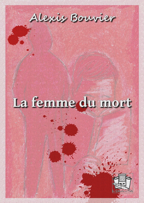 Couverture ebook de La femme du mort, de Alexis Bouvier