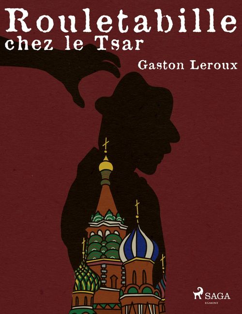 ebook cover of Rouletabille chez le Tsar, by Gaston Leroux