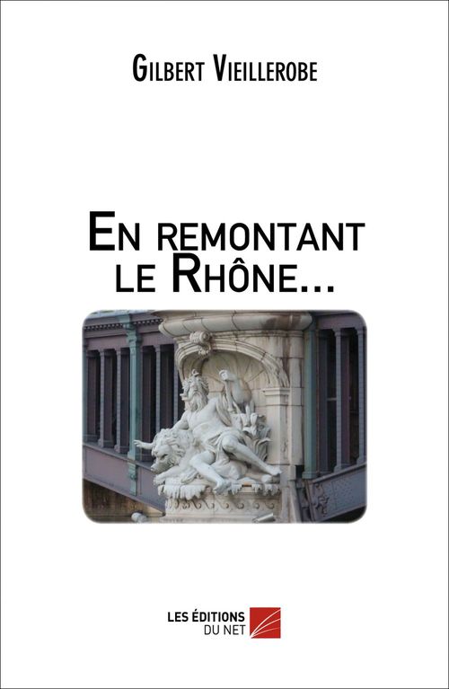 Couverture ebook de En remontant le Rhône..., de Gilbert Vieillerobe