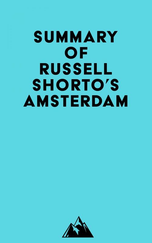 Couverture ebook de Summary of Russell Shorto's Amsterdam, de Everest Media