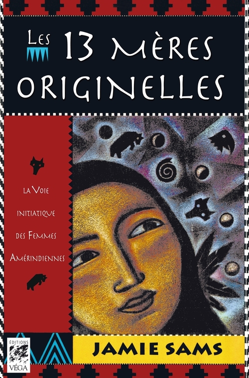 Couverture ebook de Les 13 mères originelles - La voie initiatique des femmes amérindiennes, de Jamie Sams