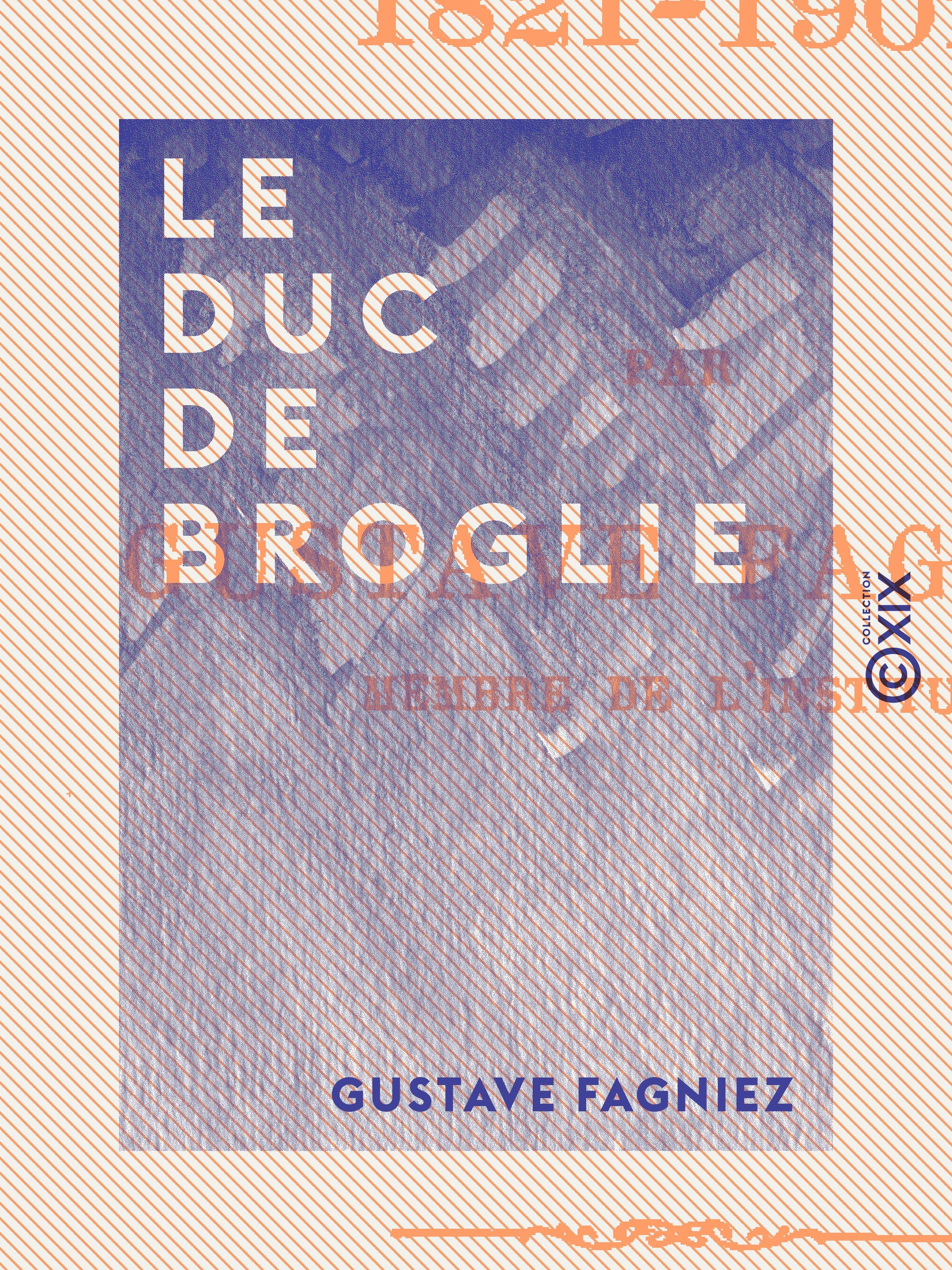 ebook cover of Le Duc de Broglie, by Gustave Fagniez