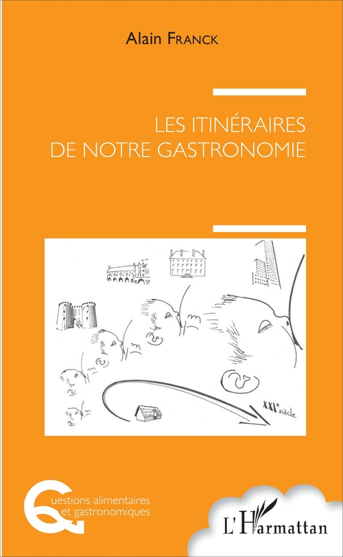 Couverture ebook de Les itinéraires de notre gastronomie, de Franck Alain