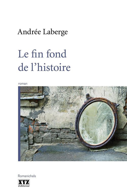 Couverture ebook de Le fin fond de l'histoire, de Andrée Laberge