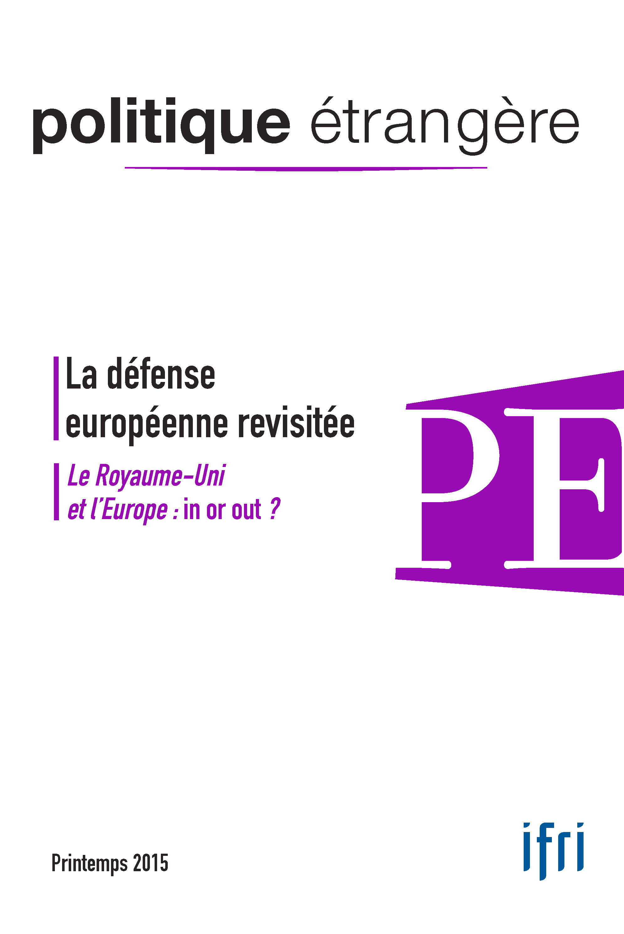 Couverture ebook de La défense européenne revisitée / Le Royaume-Uni et l'Europe : in or out ?, de Politique Etrangere