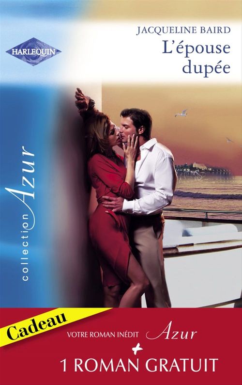 Couverture ebook de L'épouse dupée - Une question d'honneur (Harlequin Azur), de Jacqueline Baird, Lee Wilkinson