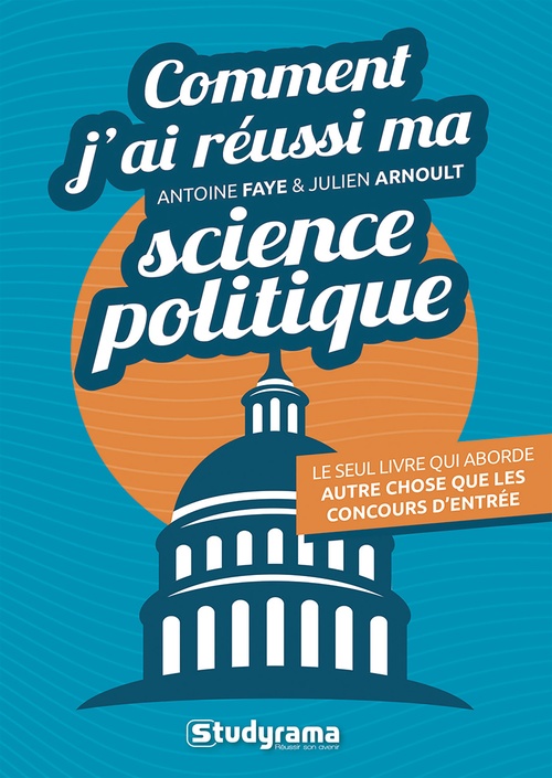 ebook cover of Comment j'ai réussi ma science politique, by Julien Arnoult, Antoine Faye