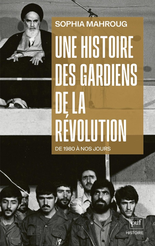 ebook cover of Une histoire des gardiens de la Révolution : De 1980 à nos jours, by Sophia Mahroug