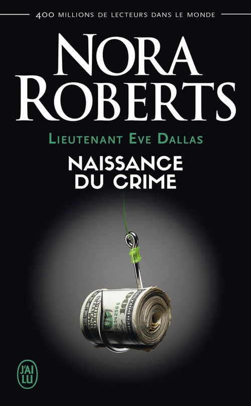 ebook cover of Lieutenant Eve Dallas (Tome 23) - Naissance du crime, by Nora Roberts, Sophie Dalle