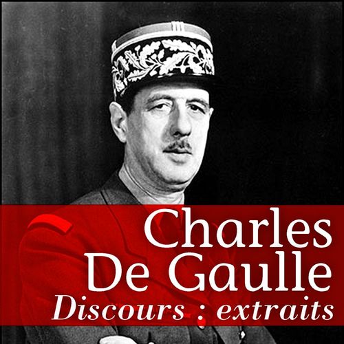 audiobook cover of Les Plus Grands Discours de De Gaulle, by Charles de Gaulle