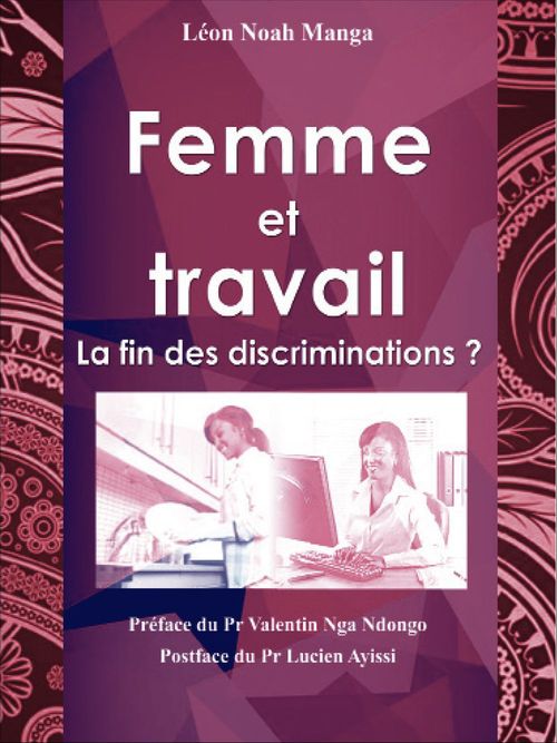 Couverture ebook de Femme et travail - La fin des discriminations ?, de Léon noah Manga