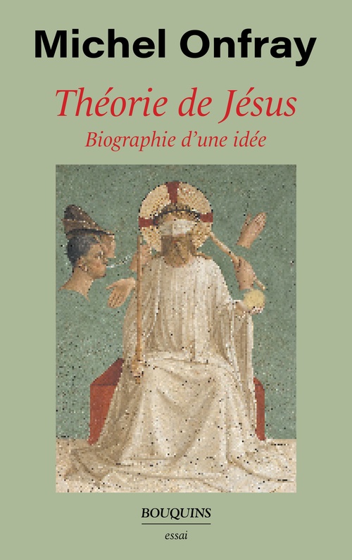 ebook cover of Théorie de Jésus - Biographie d'une idée, by Michel Onfray