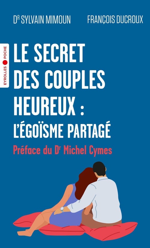 ebook cover of Le secret des couples heureux : l'égoïsme partagé, by François Ducroux, Sylvain Mimoun
