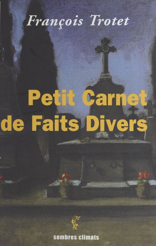 ebook cover of Petit carnet de faits divers, by François Trotet