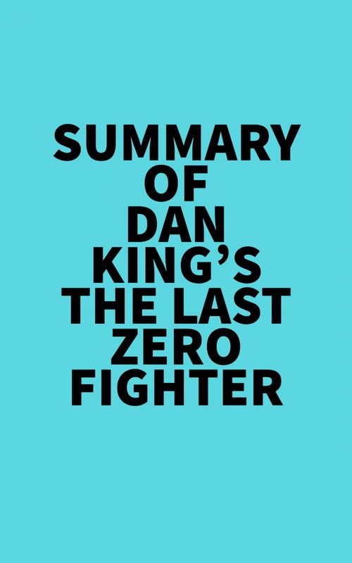 ebook cover of Summary of Dan King's The Last Zero Fighter, by Everest Media