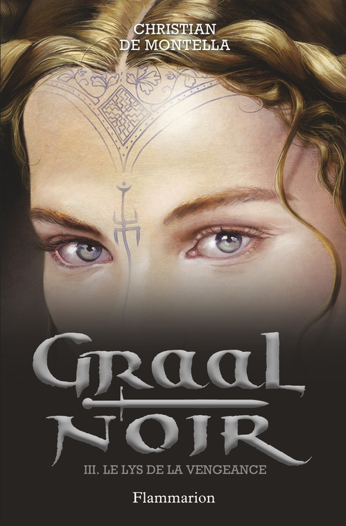 ebook cover of Graal noir (Tome 3) - Le lys de la vengeance, by Christian de Montella