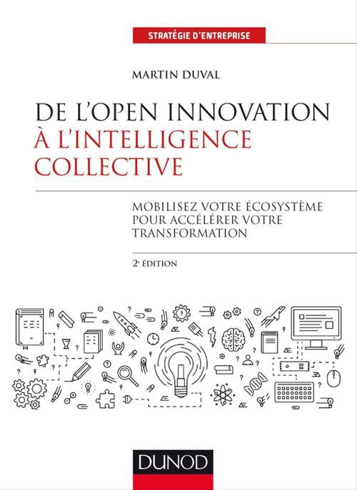 ebook cover of De l'Open Innovation à l'Intelligence Collective - 2e éd., by Martin Duval