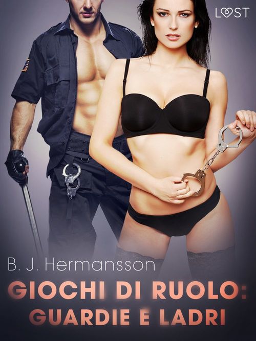 Couverture ebook de Giochi di ruolo: Guardie e ladri - racconto erotico, de B. J. Hermansson