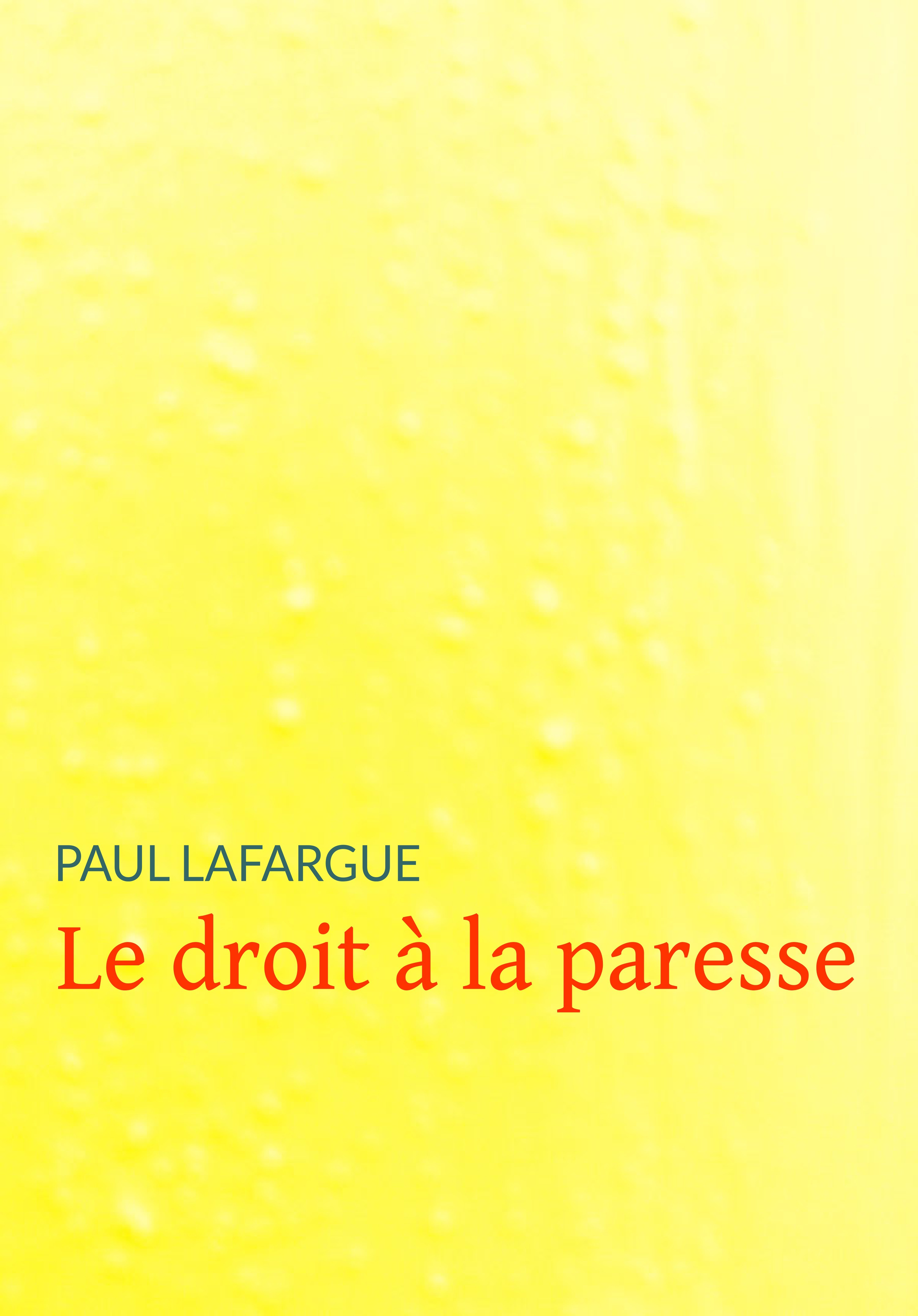 Couverture ebook de Le droit à la paresse, de Paul Lafargue
