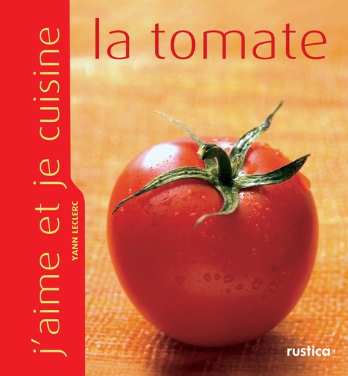 ebook cover of J'aime et je cuisine la tomate, by Yann Leclerc
