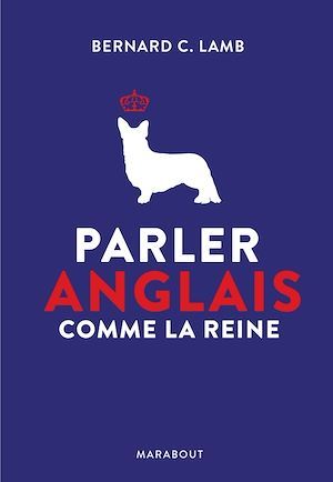 ebook cover of Parler anglais comme la Reine, by Bernard c. Lamb