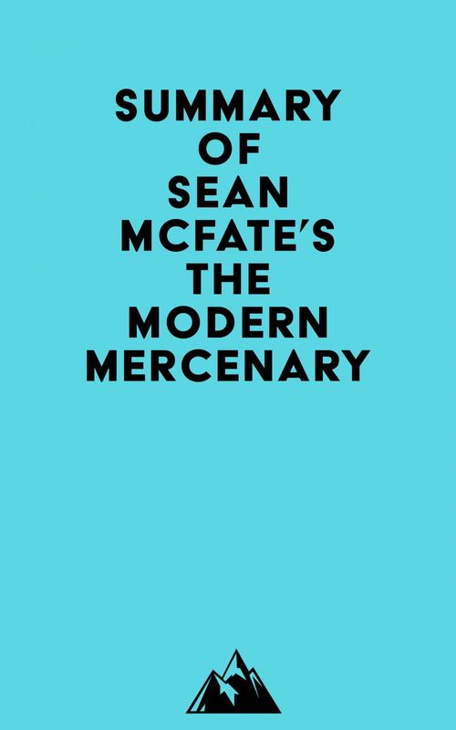 ebook cover of Summary of Sean McFate's The Modern Mercenary, by Everest Media