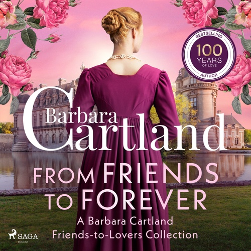 audiobook cover of From Friends to Forever: A Barbara Cartland Friends-to-Lovers Collection, by Barbara Cartland