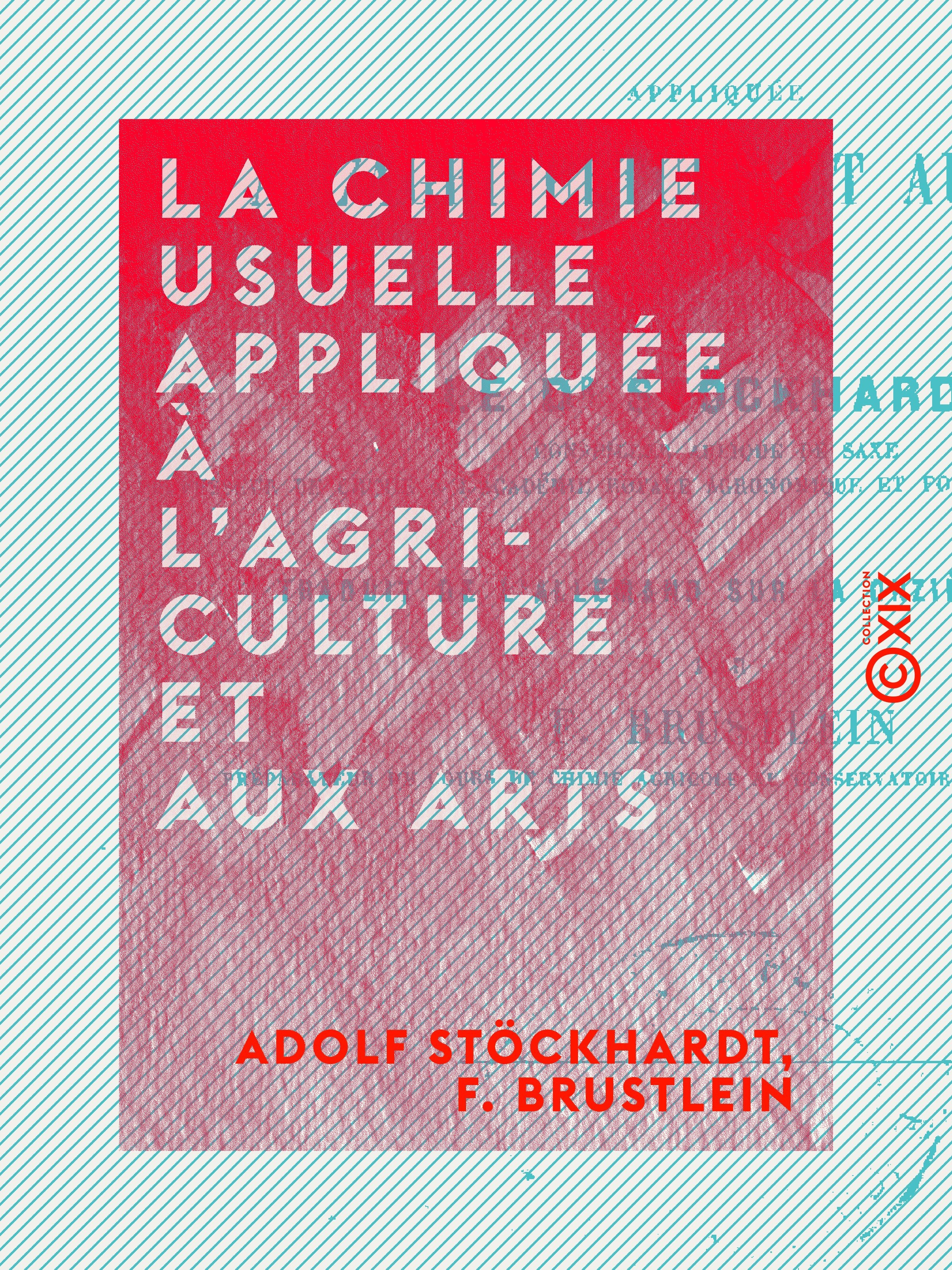 Couverture ebook de La Chimie usuelle appliquée à l'agriculture et aux arts, de Adolf Stockhardt, F. Brustlein