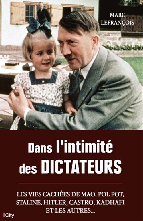 ebook cover of Dans l'intimité des dictateurs, by Marc Lefrançois