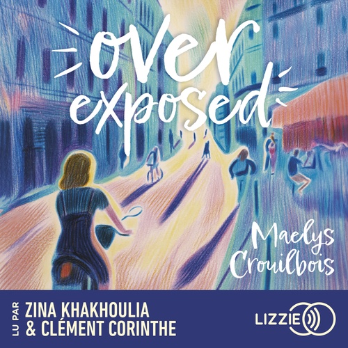 Couverture audiobook de Over exposed, de Maelys Crouilbois