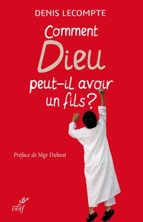 ebook cover of COMMENT DIEU PEUT-IL AVOIR UN FILS ?, by Denis Lecompte