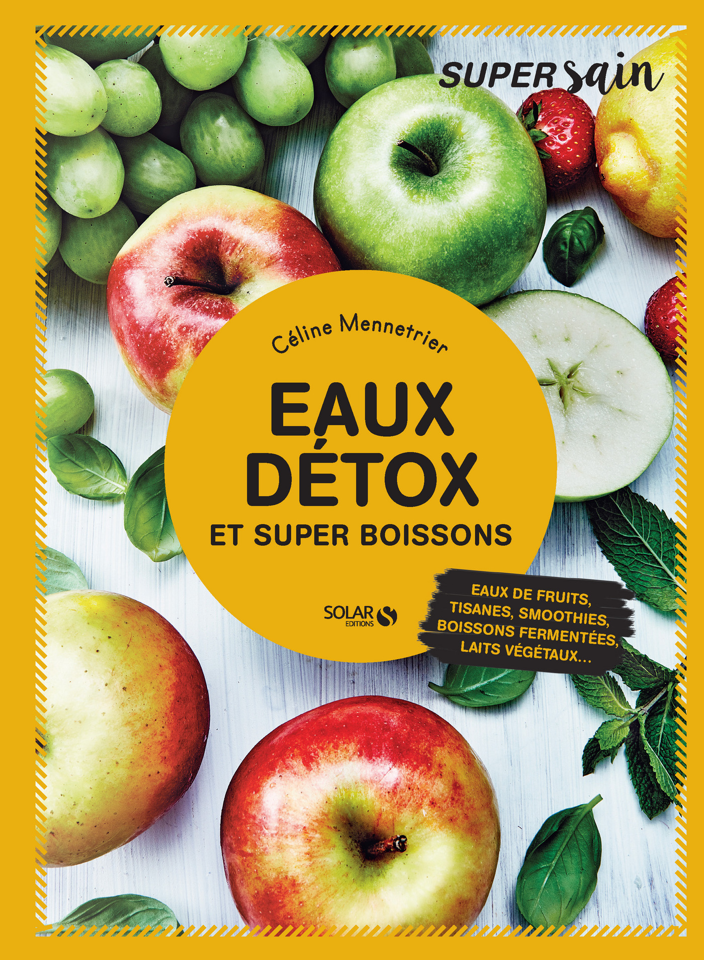 Couverture ebook de Eaux détox et super boissons - super sain, de Céline Ménnetrier
