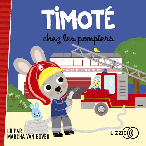 audiobook cover of Timoté chez les pompiers, by Emmanuelle Massonaud, Mélanie Combes