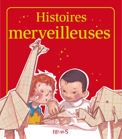 Couverture ebook de Histoires merveilleuses, de Charlotte Grossetete, Kathie Fagundez, Raphaele Glaux, Sophie De Mullenheim
