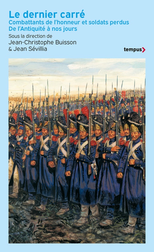 Couverture ebook de Le dernier carré - Combattants de l'honneur et soldats perdus De l'Antiquité à nos jours, de