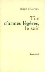 ebook cover of Tirs d'armes légères le soir, by Serge Chauvel