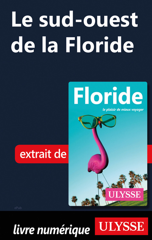 Couverture ebook de Le sud-ouest de la Floride, de Alain Legault, Claude Morneau