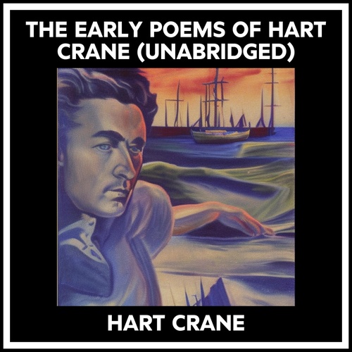Couverture audiobook de The Early Poems Of Hart Crane (Unabridged), de Hart Crane