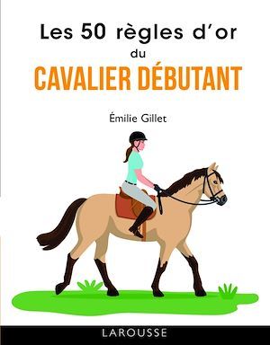 Couverture ebook de Les 50 règles d'or du cavalier débutant, de Sarah Berrier