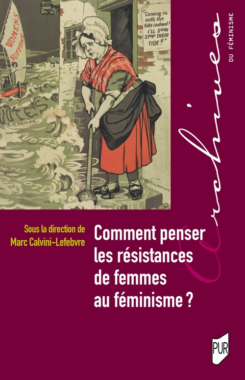Couverture ebook de Comment penser les résistances de femmes au féminisme ?, de Marc Calvini-Lefebvre (dir.)