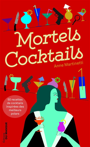 ebook cover of Mortels cocktails, by Anne Martinetti